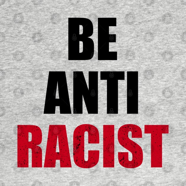 Be Anti Racist! by Motivation sayings 